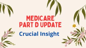 Crucial Insights: Medicare Part D Update