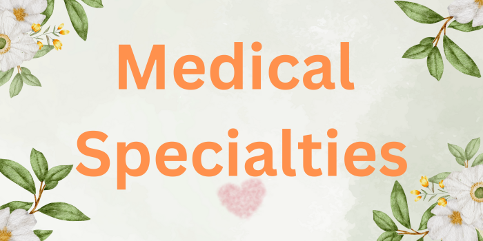 Medical Specialties